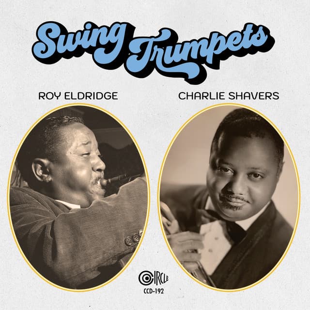 Swing Trumpets: Roy Eldridge & Charlie Shavers - Roy Eldridge