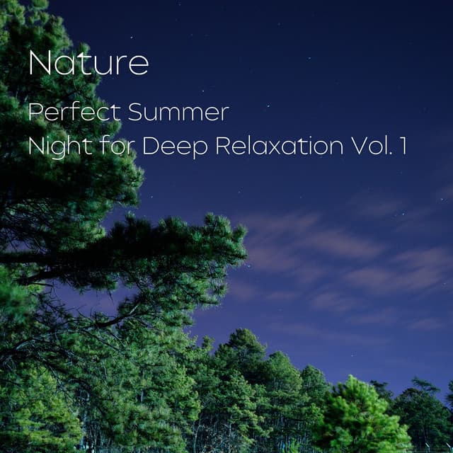 Nature: Perfect Summer Night for Deep Relaxation Vol. 1 - One Hour Yoga Music