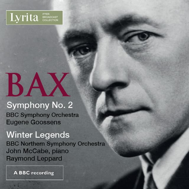 Bax: Symphony No. 2 & Winter Legends - Arnold Bax