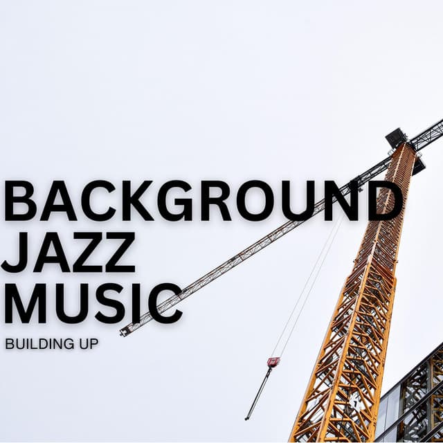 Building Up - Background Jazz Music