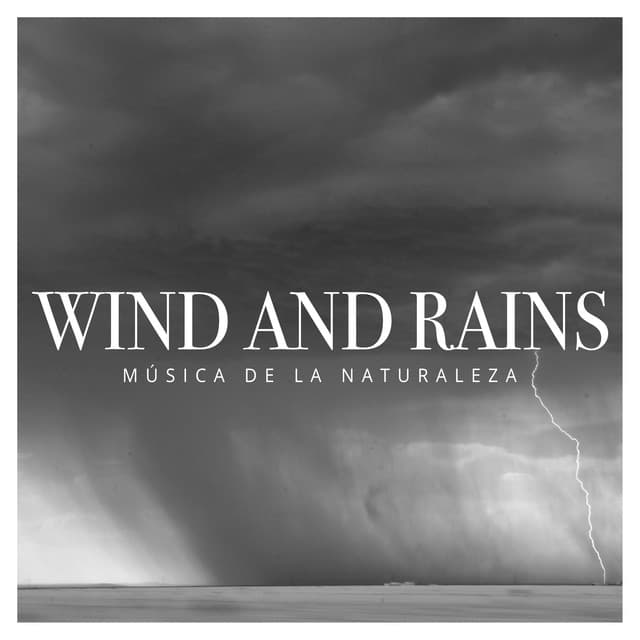 Wind and Rains - Música de la Naturaleza