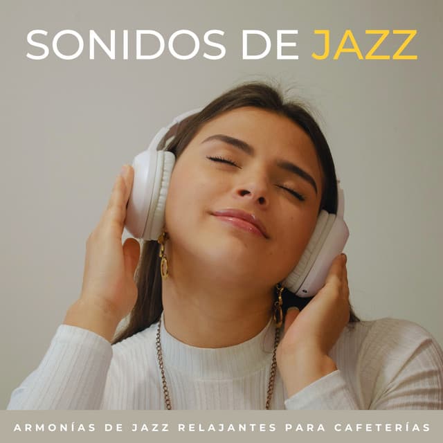 Sonidos De Jazz: Armonías De Jazz Relajantes Para Cafeterías - Jazz suave de fácil escucha