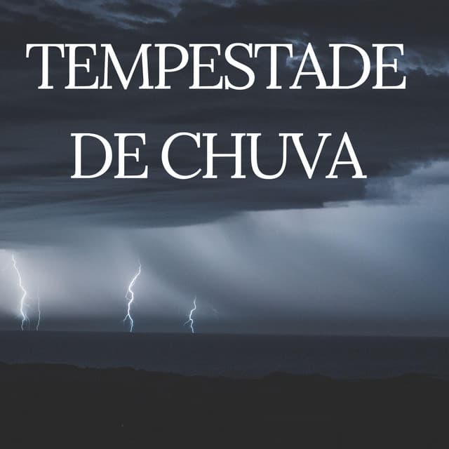 Tempestade de Chuva - Trovoadas