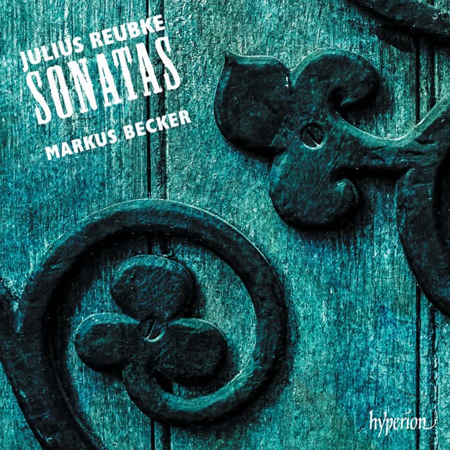 Reubke: Piano Sonatas - Julius Reubke