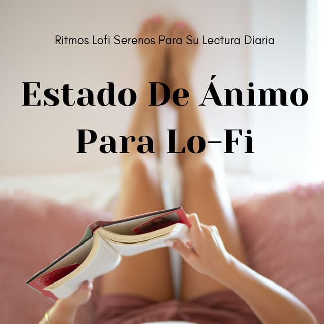 En El Estado De Ánimo Para Lo-Fi: Ritmos Lofi Serenos Para Su Lectura Diaria - Relájate Hip Hop