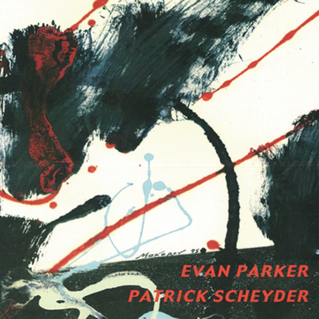 Evan Parker And Patrick Scheyder - Evan Parker