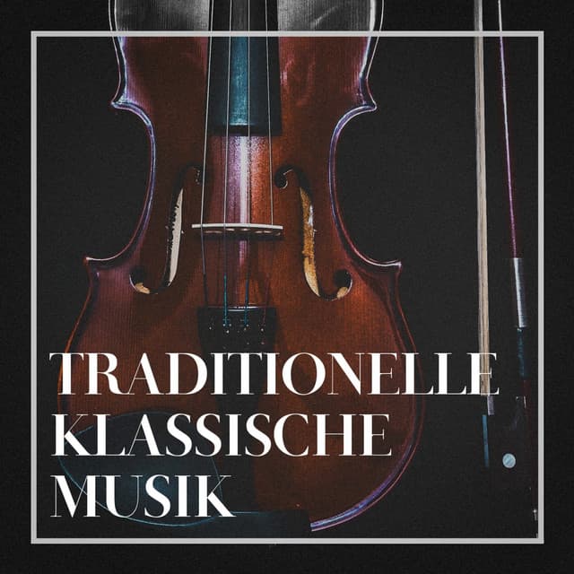 Traditionelle Klassische Musik - Classical Music