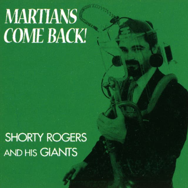 Martians, Come Back! - Shorty Rogers