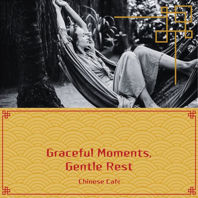 Graceful Moments, Gentle Rest - Chinese Café