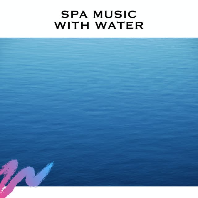 Spa Music with Water - Spa Music Zen Relax Station
