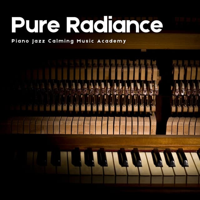 Pure Radiance: Piano Music for Sleep - Piano Jazz Calming Music Academy