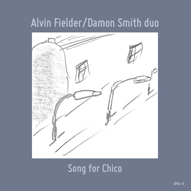 Song for Chico - Alvin Fielder