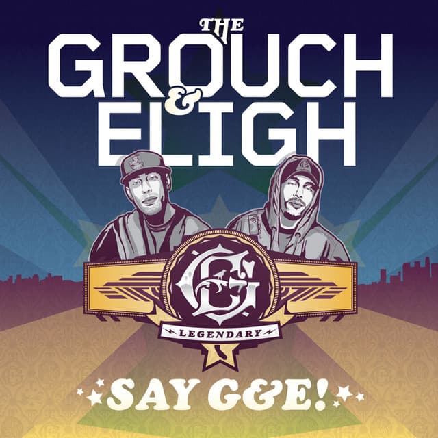 Say G&E! - The Grouch & Eligh