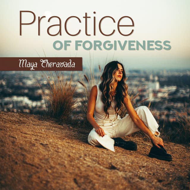 Practice of Forgiveness - Maya Theravada
