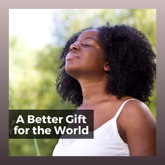 A Better Gift for the World - Instrumental Sleeping Music