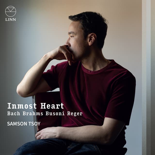 Inmost Heart: Bach, Brahms, Busoni & Reger - Johannes Brahms