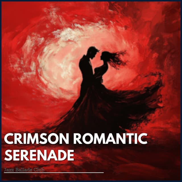 Crimson Romantic Serenade - Jazz Ballads Club