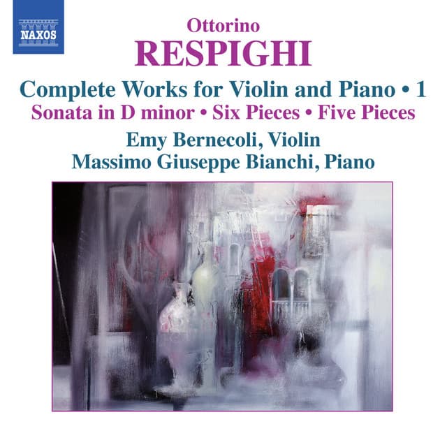 Respighi: Complete Works for Violin & Piano, Vol. 1 - Ottorino Respighi