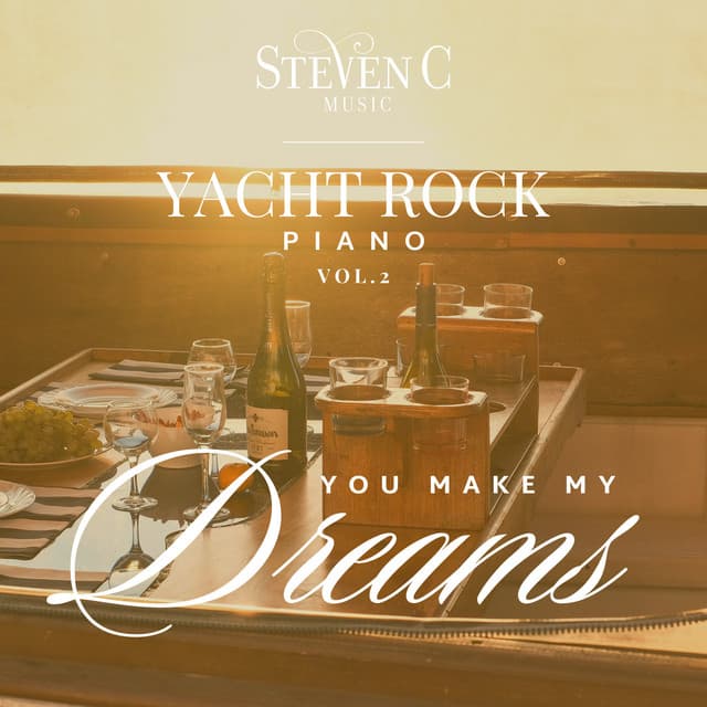 Yacht Rock Piano You Make My Dreams, Vol. 2 - Steven C