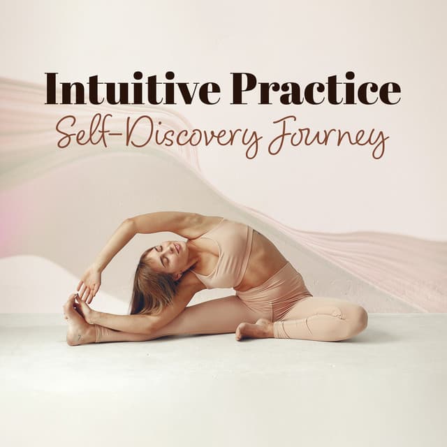 Intuitive Practice, Self-Discovery Journey - Gentle Music Sanctuary