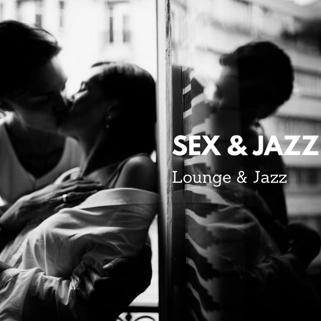 Sex & Jazz - Lounge & Jazz