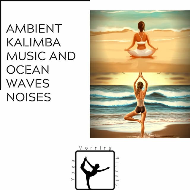 Ambient Kalimba Music and Ocean Waves Noises - Yoga & Morning Rituals