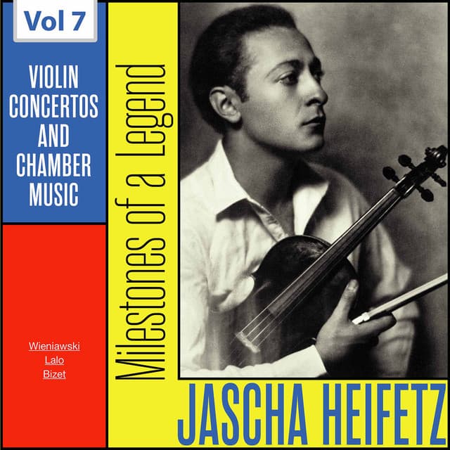 Milestones of a Legend: Jascha Heifetz, Vol. 7 - Jascha Heifetz