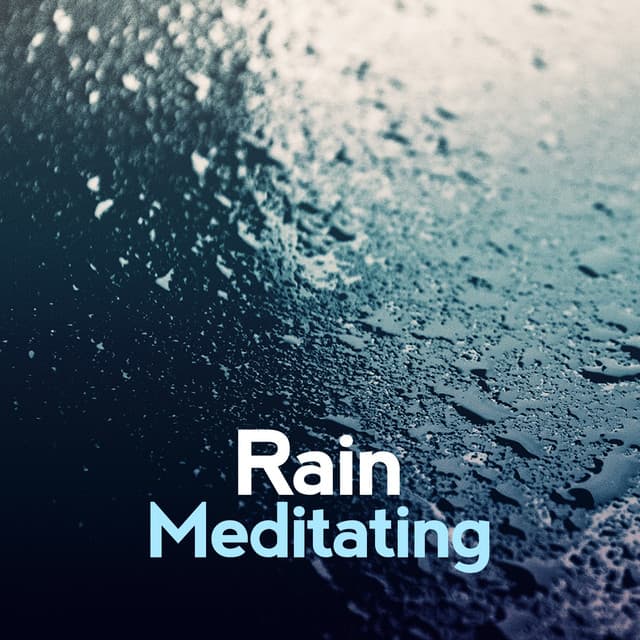Rain Meditating - Rain Meditation