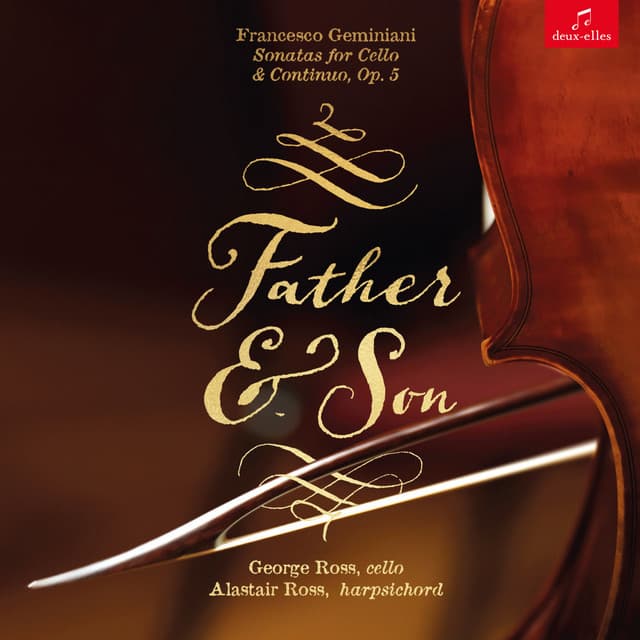 Father & Son: Francesco Geminiani Sonatas for Cello and Continuo, Op. 5 - Francesco Geminiani