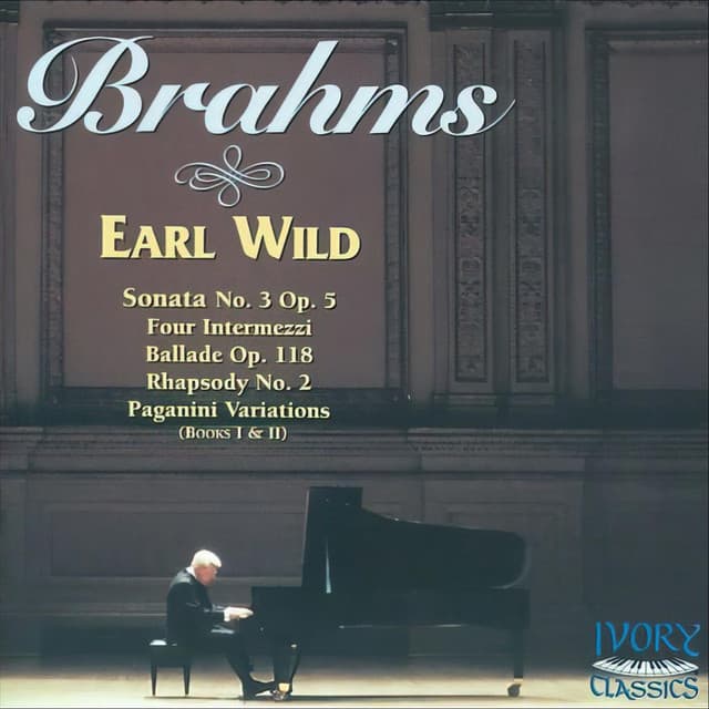 Earl Wild Plays Brahms - Johannes Brahms