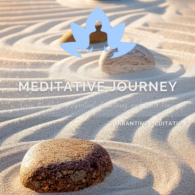 Meditative Journey - Deep Meditation, Spiritual Awakening, and Inner Peace - Quarantine Meditation