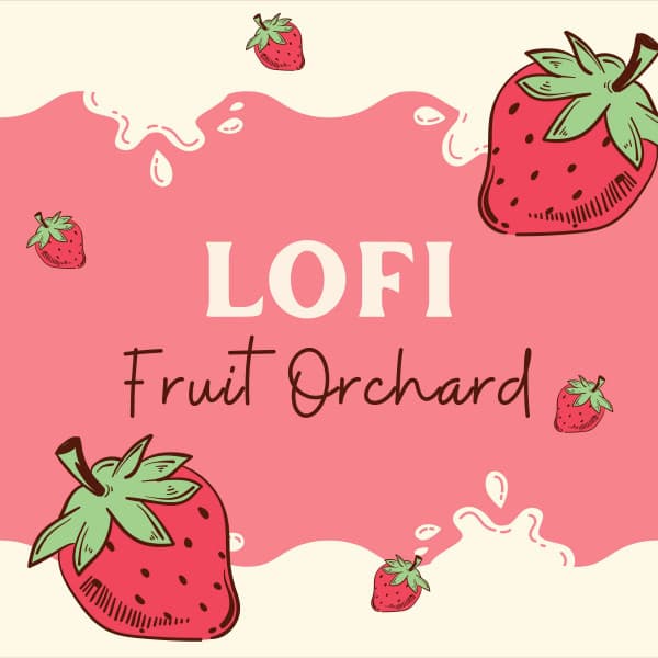 Fruit LoFi Orchard - Lofi Chill