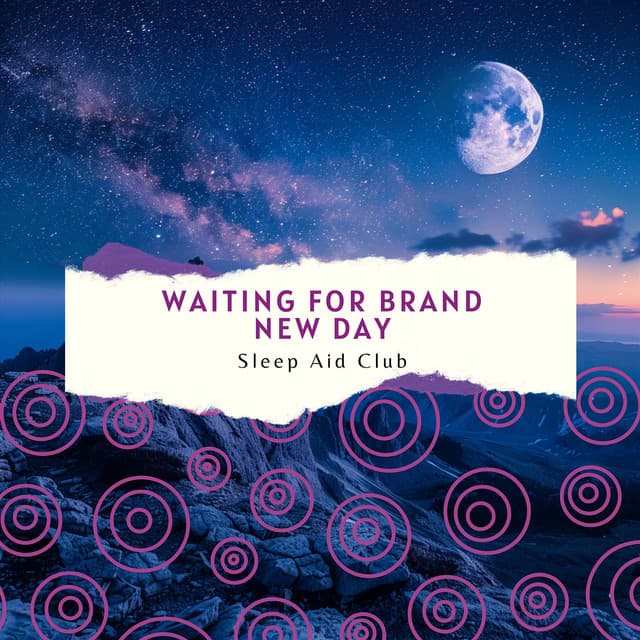 Waiting for Brand New Day - Sleep Aid Club