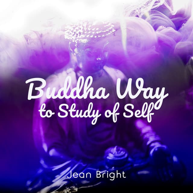 Buddha Way to Study of Self - Jean Bright