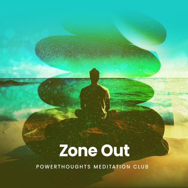 Zone Out - PowerThoughts Meditation Club