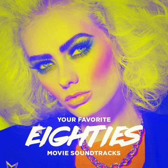 Your Favorite Eighties Movie Soundtracks - Génération 80