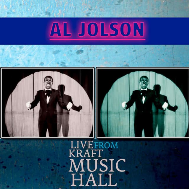 Al Jolson - Live from Kraft Music Hall - Al Jolson