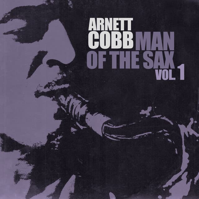 Man of the Sax, Vol. 1 - Arnett Cobb
