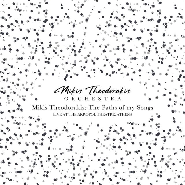 Mikis Theodorakis: The paths of my songs, Live at the Akropol Theatre, Athens - Mikis Theodorakis Orchestra