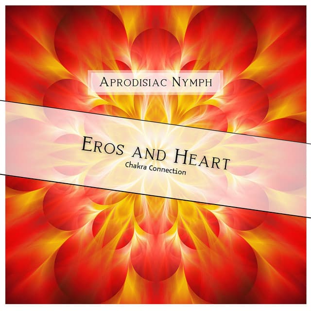 Eros and Heart Chakra Connection - Aprodisiac Nymph