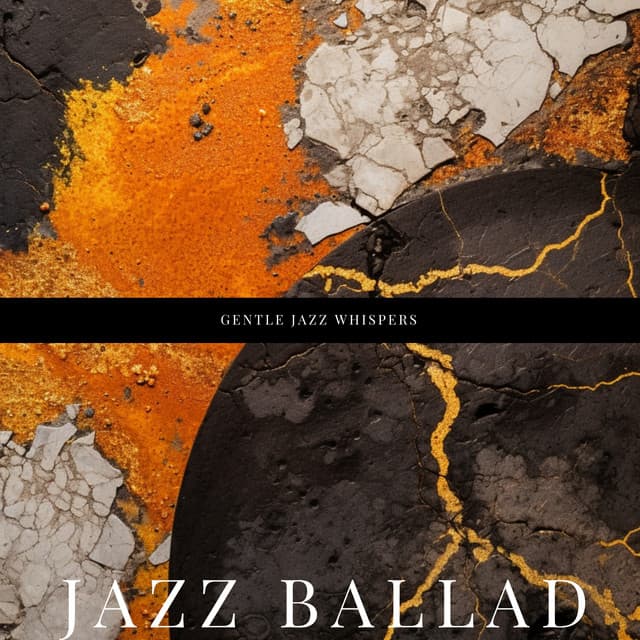 Gentle Jazz Whispers: Calming Instrumental Music for Stress-Free Living - Jazz Ballad