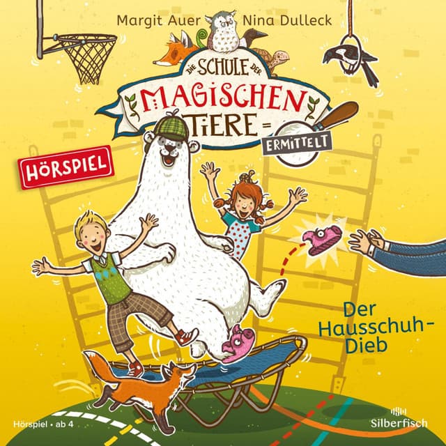Die Schule der magischen Tiere ermittelt - Hörspiele 2: Der Hausschuh-Dieb - Die Schule der magischen Tiere ermittelt