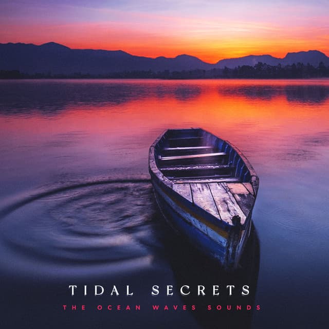 Tidal Secrets - The Ocean Waves Sounds
