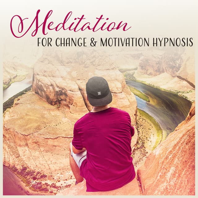Meditation for Change & Motivation Hypnosis - Better Life, Personal Growth, Healing Meditation, Inner Journey, Relaxation & Confidence - Serenity Music Academy