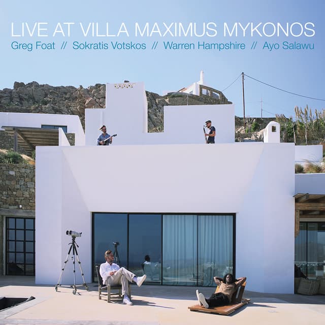 Live at Villa Maximus, Mykonos - Greg Foat