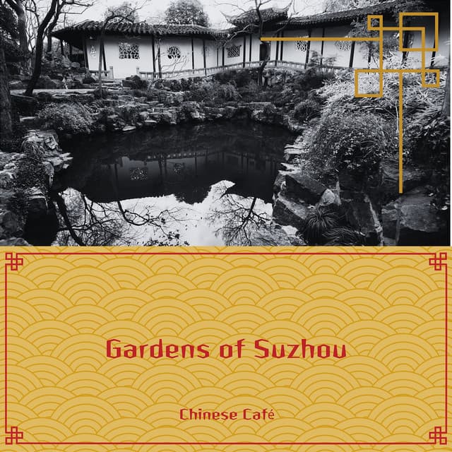 Gardens of Suzhou: Through China's Paradise on Earth - Chinese Café