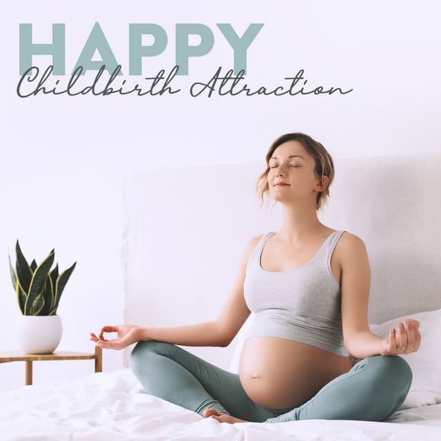 Happy Childbirth Attraction: Breathing Exercises Meditation For Pregnant Women - Pregnancy Yoga Music Zone