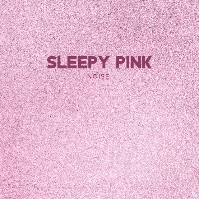 Sleepy Pink Noise - Pink Noise