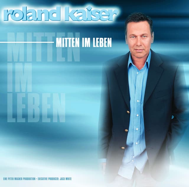 Mitten im Leben - Roland Kaiser