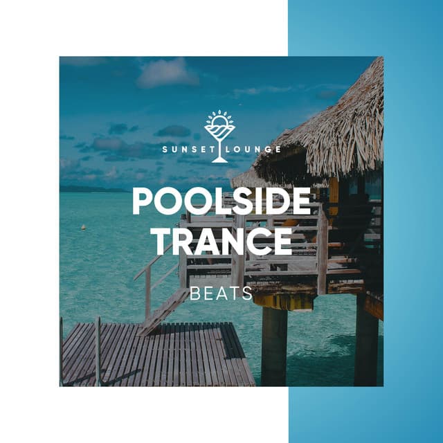 Poolside Trance Beats - Chilled Ibiza
